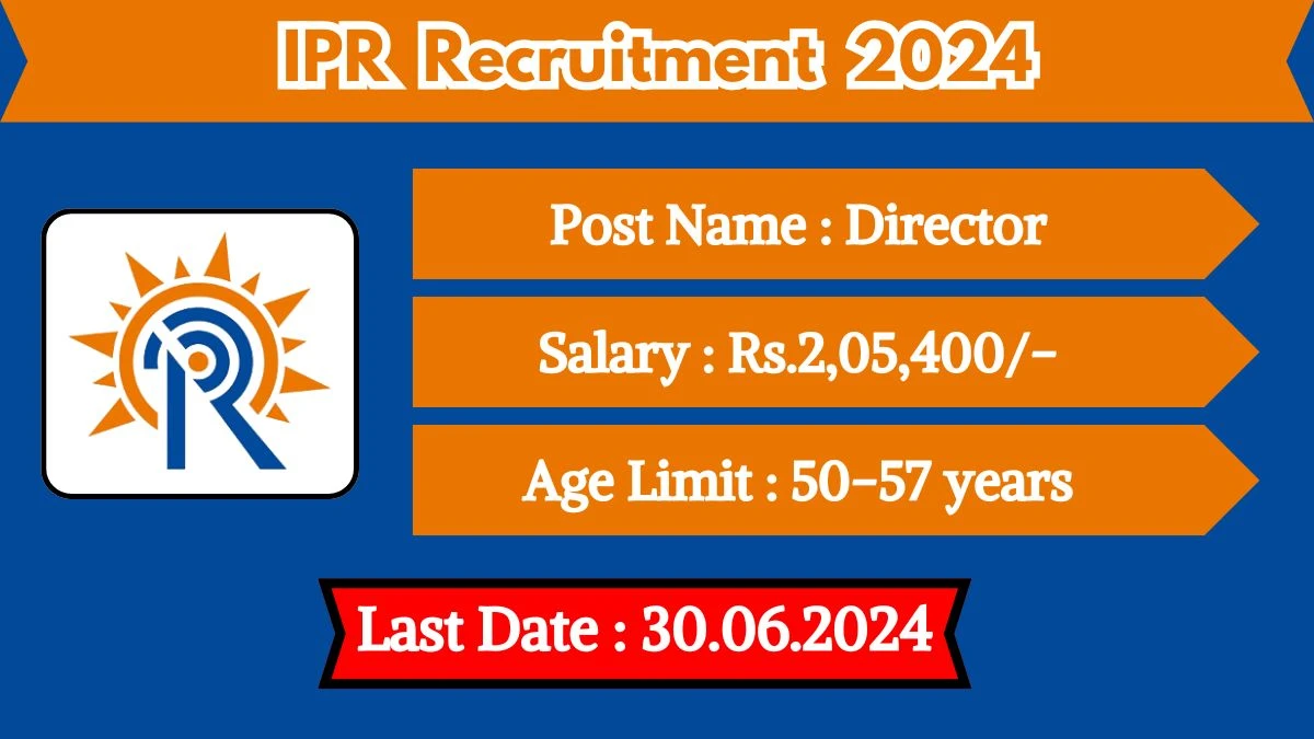 IPR Recruitment 2024 Check Post, Salary, Age, Qualification And Process To Apply