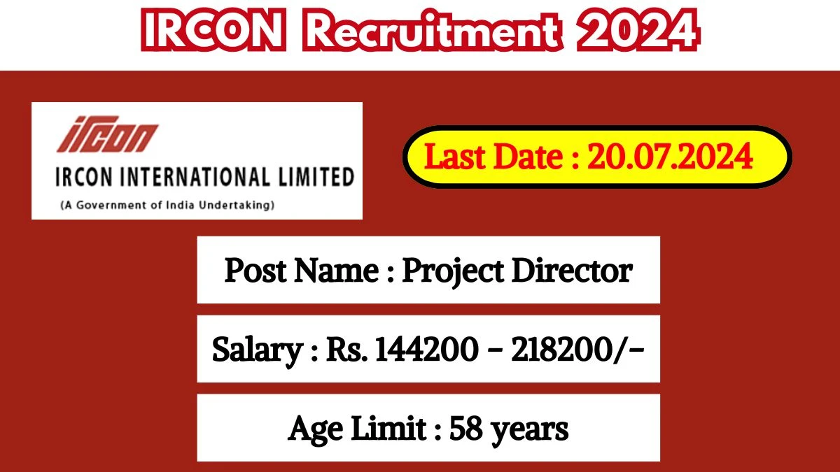 IRCON Recruitment 2024 Apply Online for Project Director Job Vacancy, Know Qualification, Age Limit, Salary, Apply Online Date