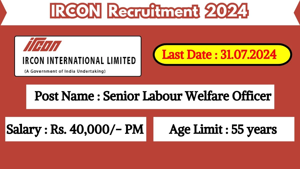 IRCON Recruitment 2024 Apply Online for Senior Labour Welfare Officer Job Vacancy, Know Qualification, Age Limit, Salary, Apply Online Date