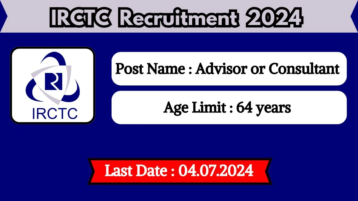 IRCTC Recruitment 2024 Check Post, Vacancies, Essential Qualification And How To Apply