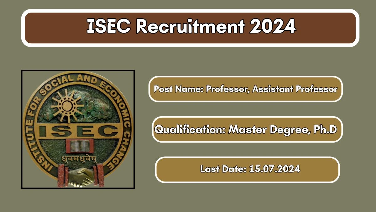 ISEC Recruitment 2024 New Notification Out, Check Post, Vacancies, Salary, Qualification, Age Limit and How to Apply