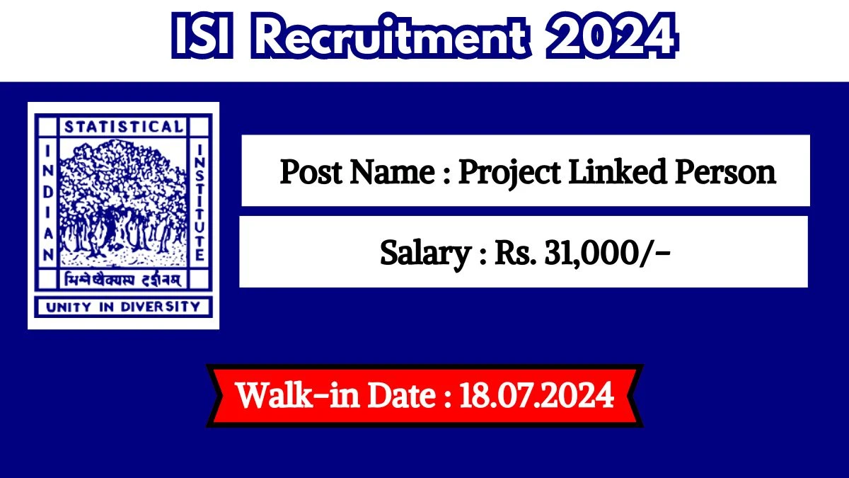 ISI Recruitment 2024 Walk-In Interviews for Project on 18 July 2024