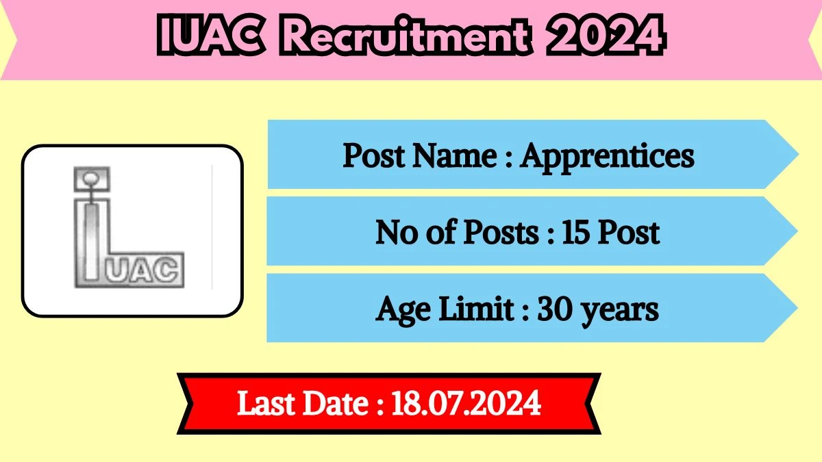 IUAC Recruitment 2024 Check Post, Salary, Age, Eligibility And How To Apply