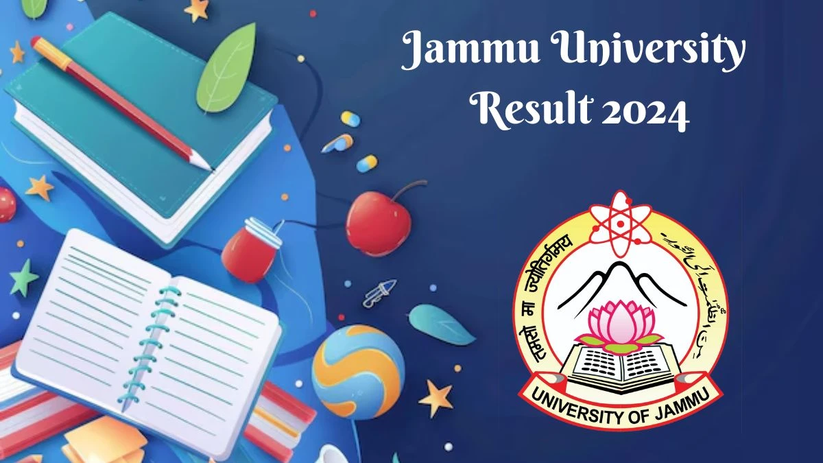 Jammu University Result 2024 (Announced) @ jammuuniversity.ac.in Check BAMS 4th Prof. Exam Result 2024