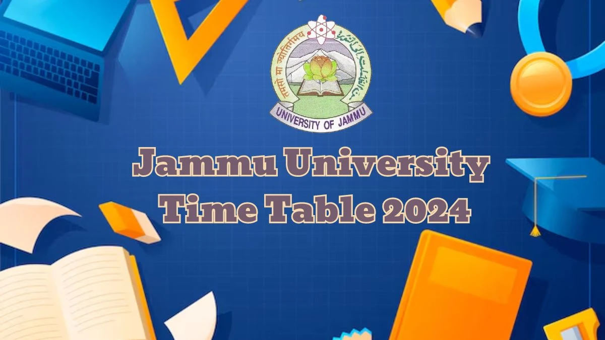 Jammu University Time Table 2024 (Declared) @ jammuuniversity.ac.in Link Details Here