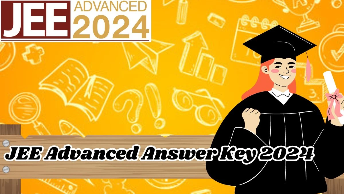 JEE Advanced Answer Key 2024 (Declared) @ jeeadv.ac.in Details Here