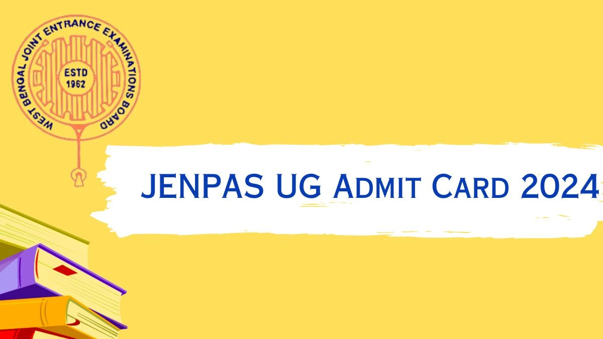 JENPAS UG Admit Card 2024 (OUT) at wbjeeb.nic.in Check Direct Link Here