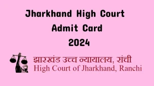 Jharkhand High Court Admit Card 2024 For English Stenography released Check and Download Hall Ticket, Exam Date @ jharkhandhighcourt.nic.in - 19 June 2024