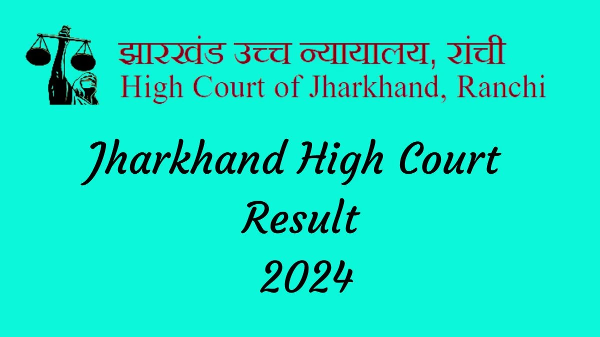 Jharkhand High Court Generator Operator Result 2024 Announced Download Jharkhand High Court Result at jharkhandhighcourt.nic.in - 27 June 2024