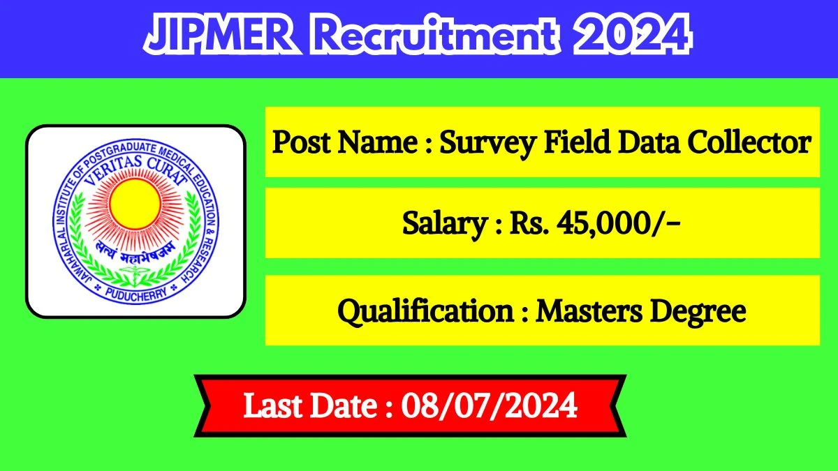 JIPMER Recruitment 2024 Monthly Salary Up To 45,000, Check Posts, Vacancies, Qualification, Age, Selection Process and How To Apply