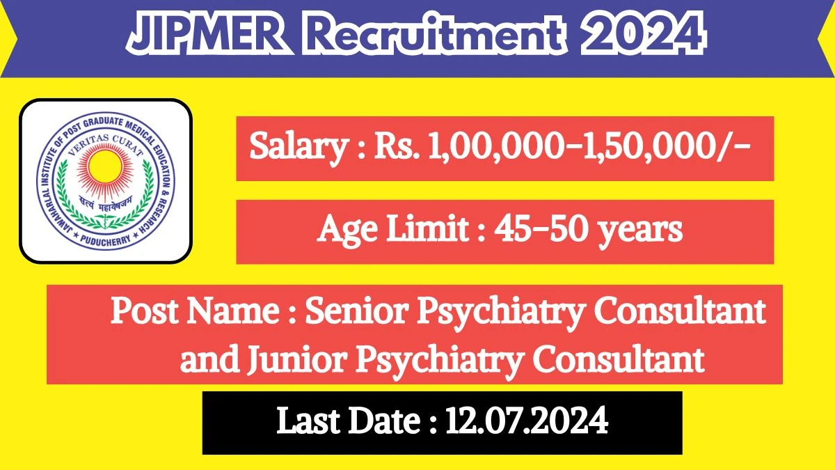 JIPMER Recruitment 2024 Notification Out For New Vacancies, Check Post, Vacancies, Qualifications, Salary And Application Procedure