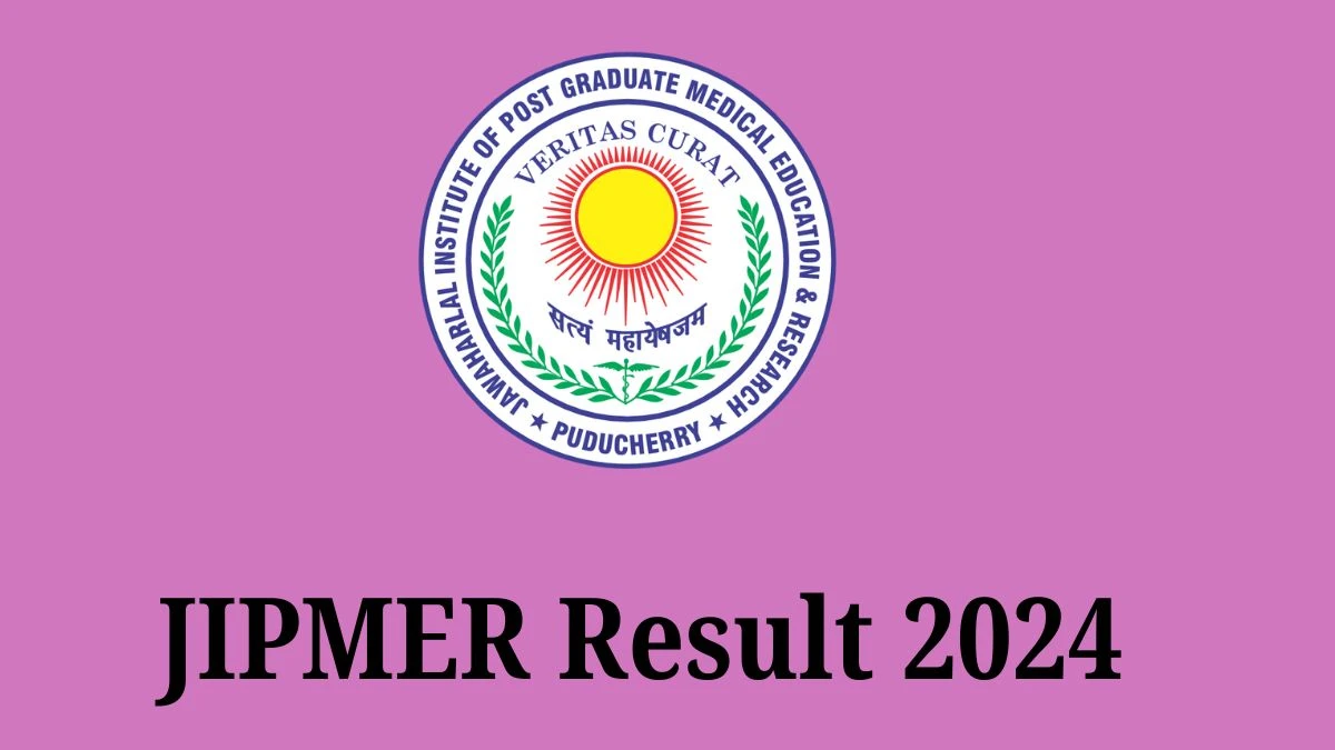 JIPMER Result 2024 Announced. Direct Link to Check JIPMER Project Research Scientist-I and II Result 2024 jipmer.edu.in - 04 June 2024