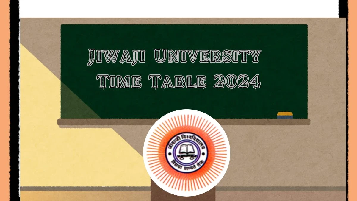 Jiwaji University Time Table 2024 (Declared) at jiwaji.edu Updates Here
