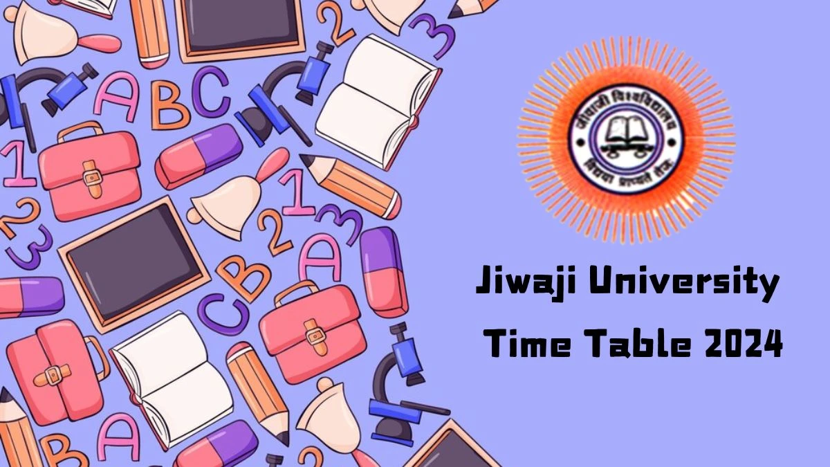 Jiwaji University Time Table 2024 (PDF Out) @ jiwaji.edu Check and Download Here
