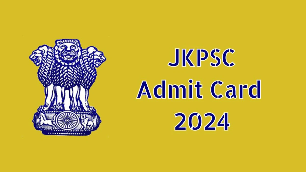JKPSC Admit Card 2024 Released @ jkpsc.nic.in Download Various Posts Admit Card Here - 03 June 2024