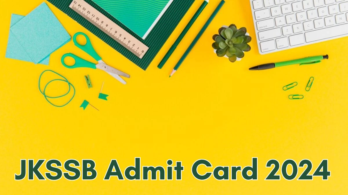 JKSSB Admit Card 2024 Released @ jkssb.nic.in Download Various Posts Admit Card Here - 06 June 2024