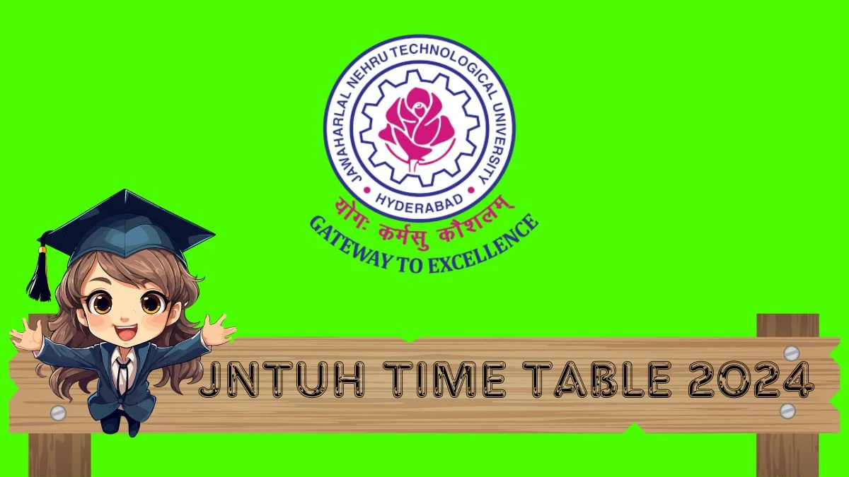 JNTUH Time Table 2024 (Declared) @ jntuh.ac.in How to Download Details Here