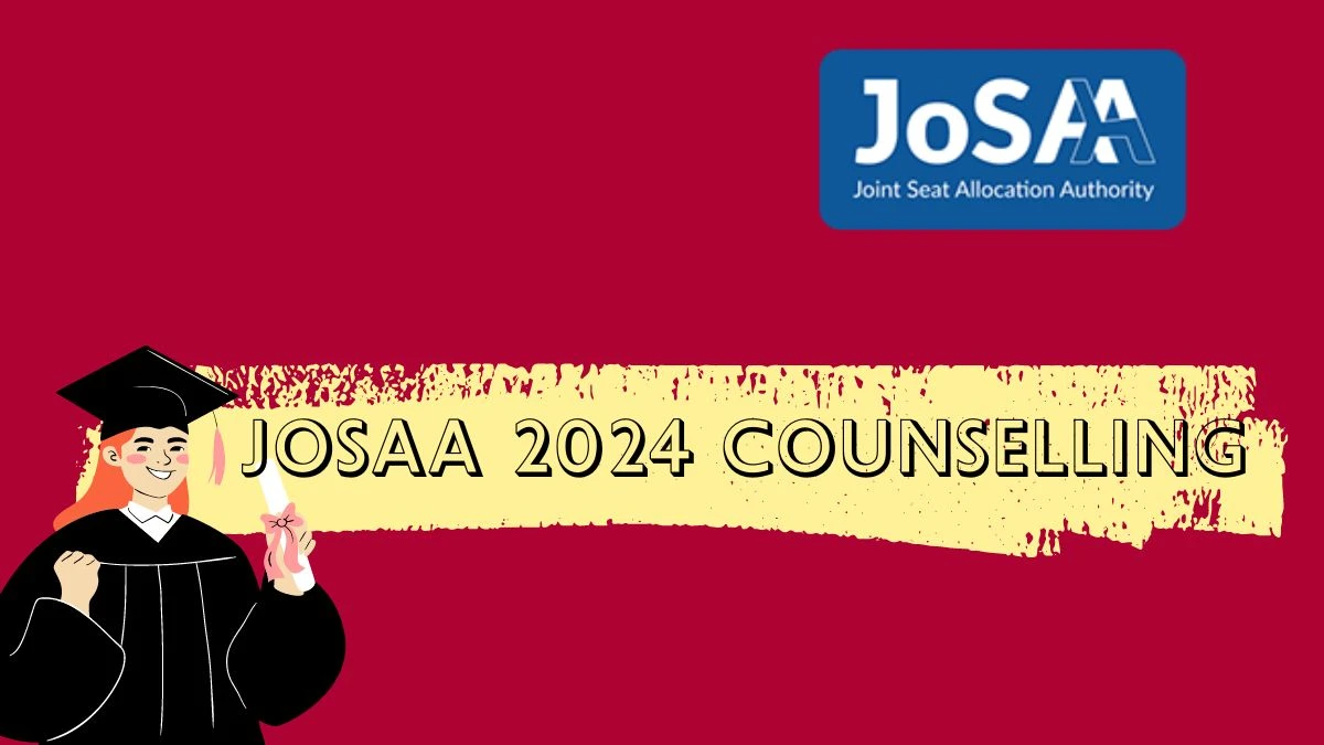 JoSAA 2024 Counselling at josaa.nic.in Check JoSAA  Dates, Registration, Updates Here