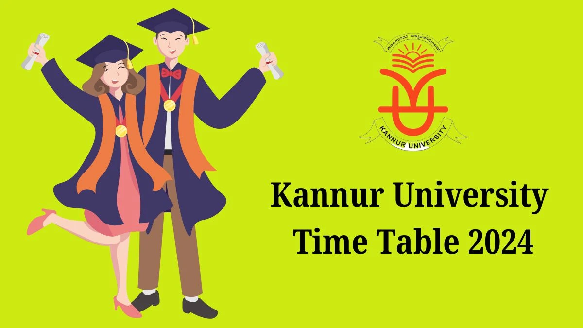 Kannur University Time Table 2024 (Out) at kannuruniversity.ac.in Download Date Sheet Updates Here