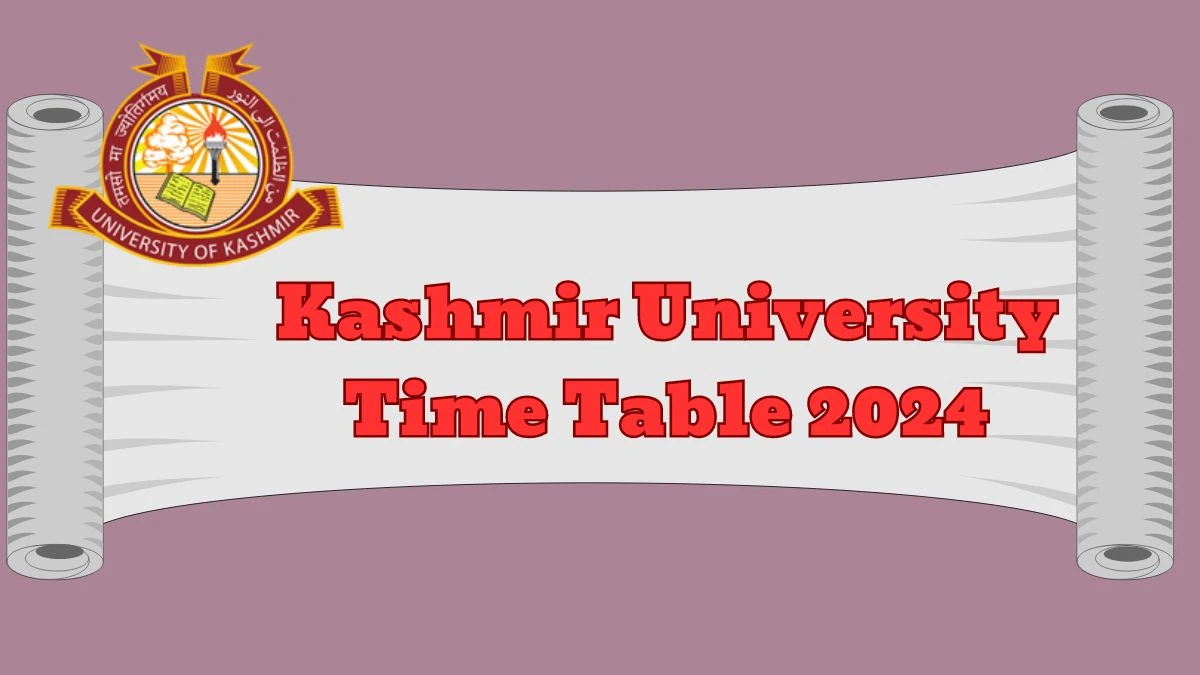 Kashmir University Time Table 2024 (Out) at kashmiruniversity.net Download Kashmir University Date Sheet Details Here