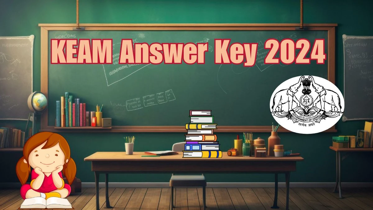 KEAM Answer Key 2024 (Announced) at cee.kerala.gov.in Check and Details Here