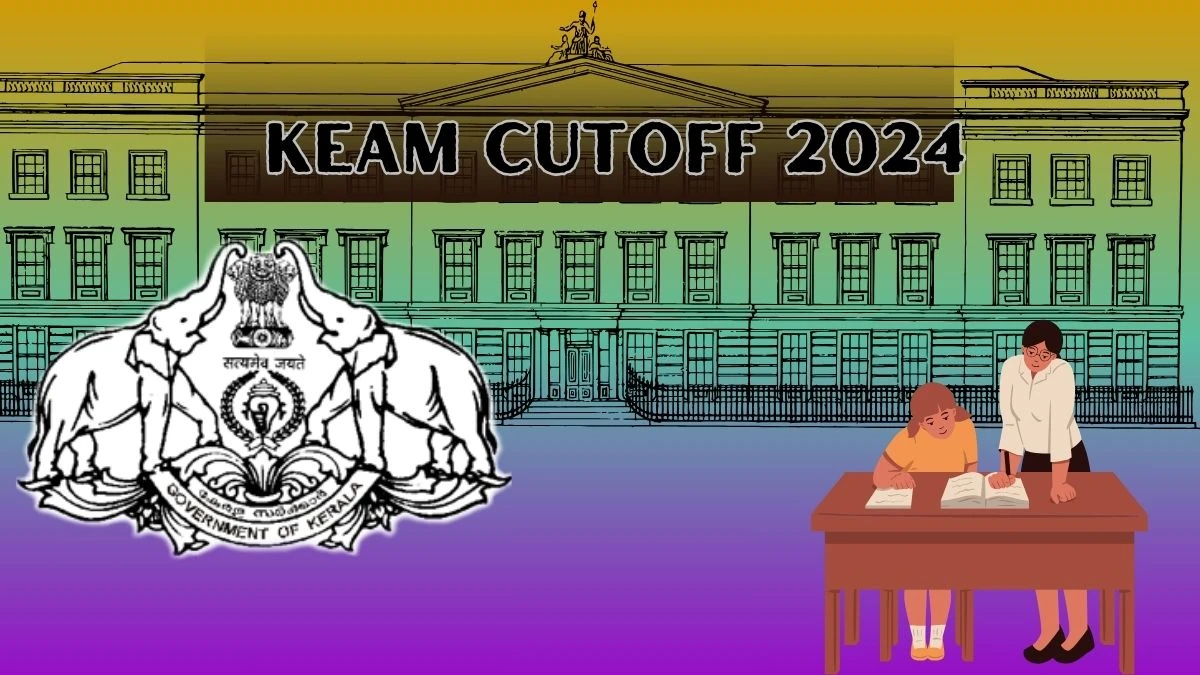 KEAM Cutoff 2024 @ cee.kerala.gov.in Check Previous Year Details Here