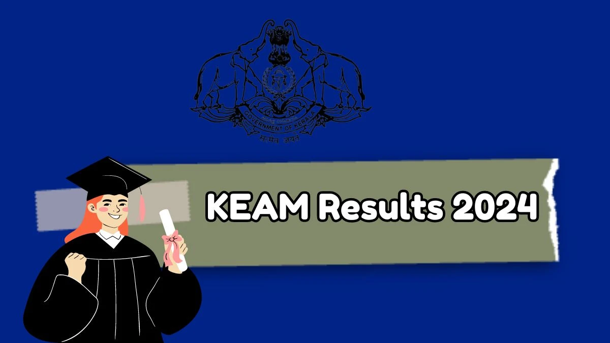 KEAM Results 2024 (20th Jun) at cee.kerala.gov.in Download Score Card Updates Here