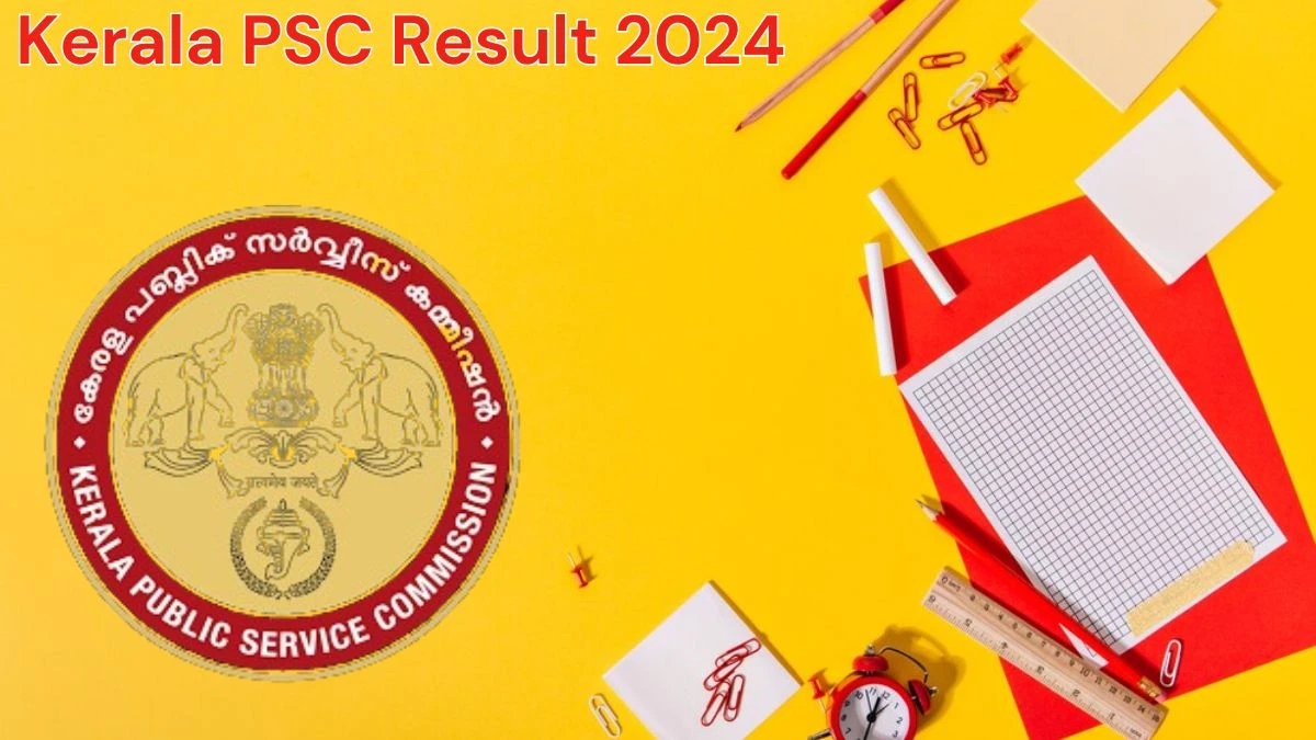 Kerala PSC Result 2024 Announced. Direct Link to Check Kerala PSC Cook Result 2024 keralapsc.gov.in - 12 June 2024