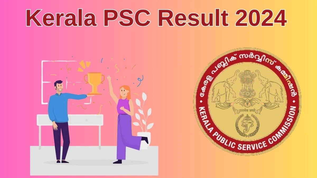 Kerala PSC Result 2024 Announced. Direct Link to Check Kerala PSC Junior Language Teacher Result 2024 keralapsc.gov.in - 11 June 2024