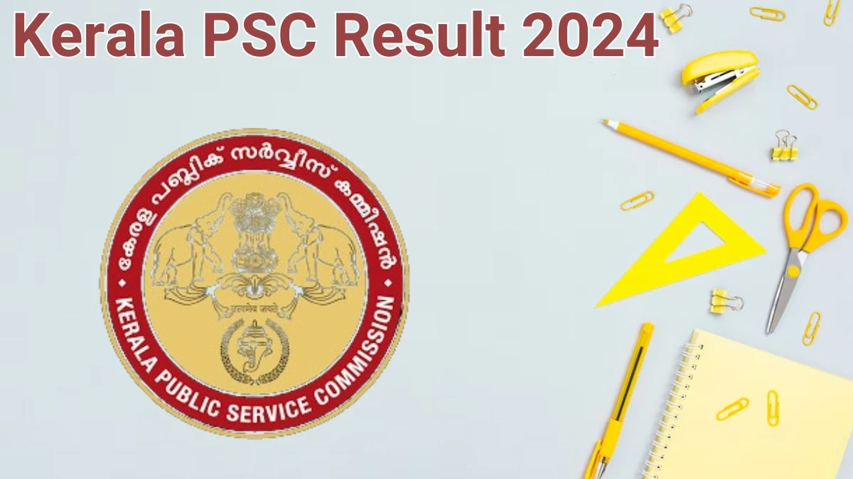 Kerala PSC Result 2024 Announced. Direct Link to Check Kerala PSC Nurse Result 2024 keralapsc.gov.in - 17 June 2024