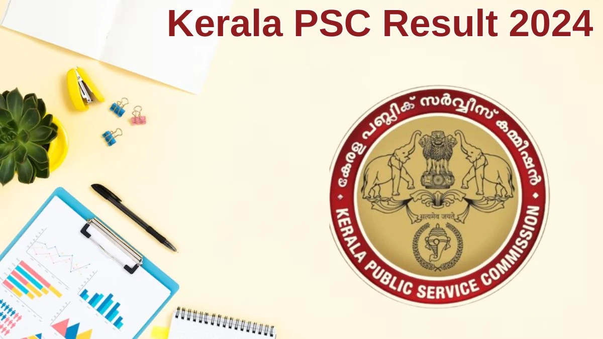 Kerala PSC Result 2024 Announced. Direct Link to Check Kerala PSC Optometrist Result 2024 keralapsc.gov.in - 21 June 2024