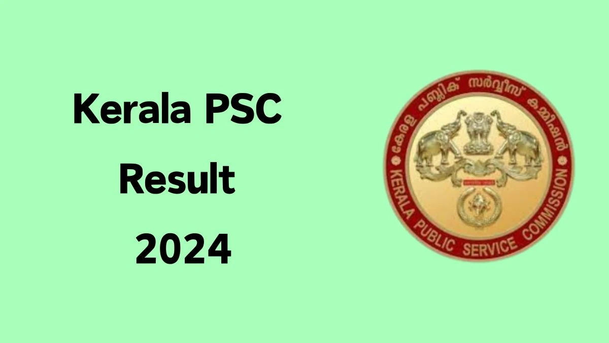 Kerala PSC Result 2024 Announced. Direct Link to Check Kerala PSC Part Time Junior Language Teacher Result 2024 keralapsc.gov.in - 14 June 2024