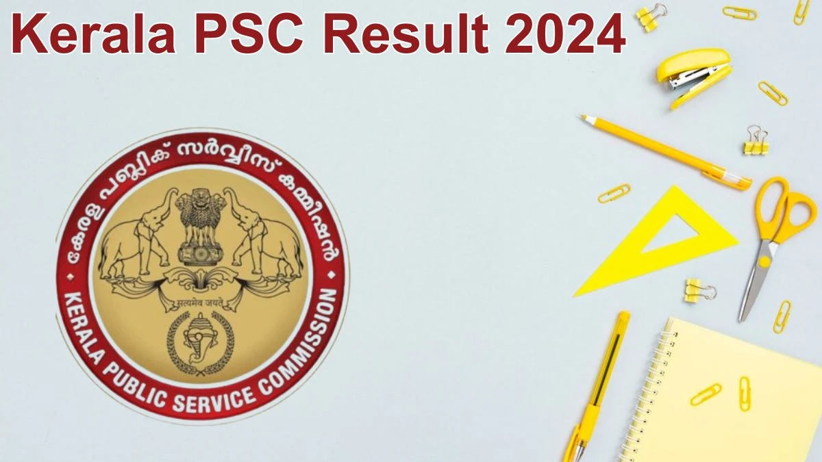 Kerala PSC Result 2024 Announced. Direct Link to Check Kerala PSC Pharmacist Grade II Result 2024 keralapsc.gov.in - 05 June 2024