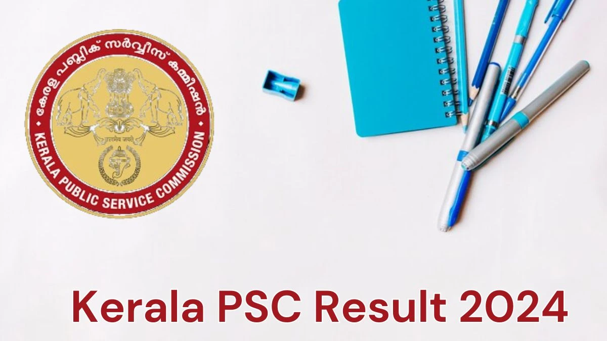 Kerala PSC Result 2024 Announced. Direct Link to Check Kerala PSC Sergeant Result 2024 keralapsc.gov.in - 12 June 2024