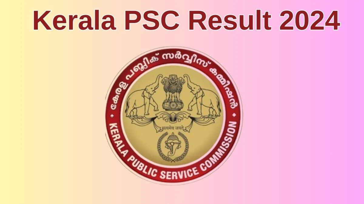 Kerala PSC Result 2024 Announced. Direct Link to Check Kerala PSC Woman Fire and Rescue Officer Result 2024 keralapsc.gov.in - 29 June 2024