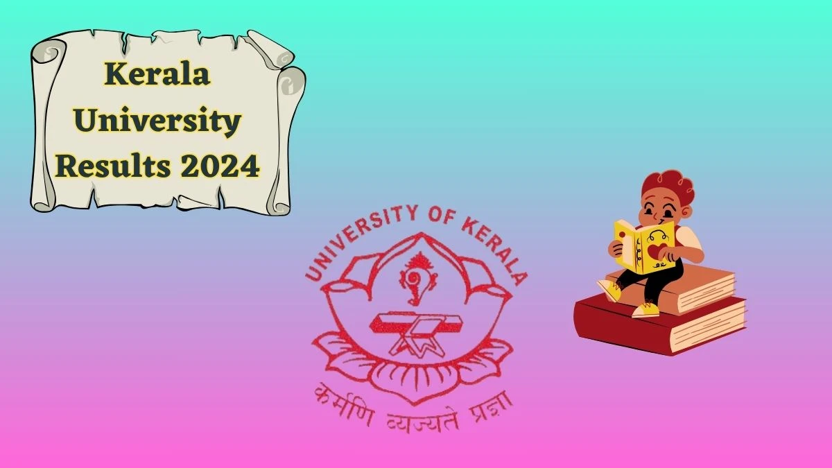 Kerala University Results 2024 (Declared) at keralauniversity.ac.in Check 2nd Sem PG Result 2024