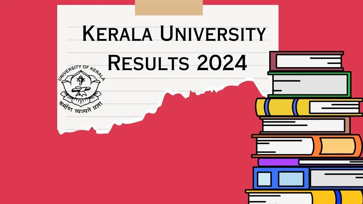 Kerala University Results 2024 (PDF Out) at keralauniversity.ac.in Check 1st and 2nd Sem Bachelor of Library Result 2024