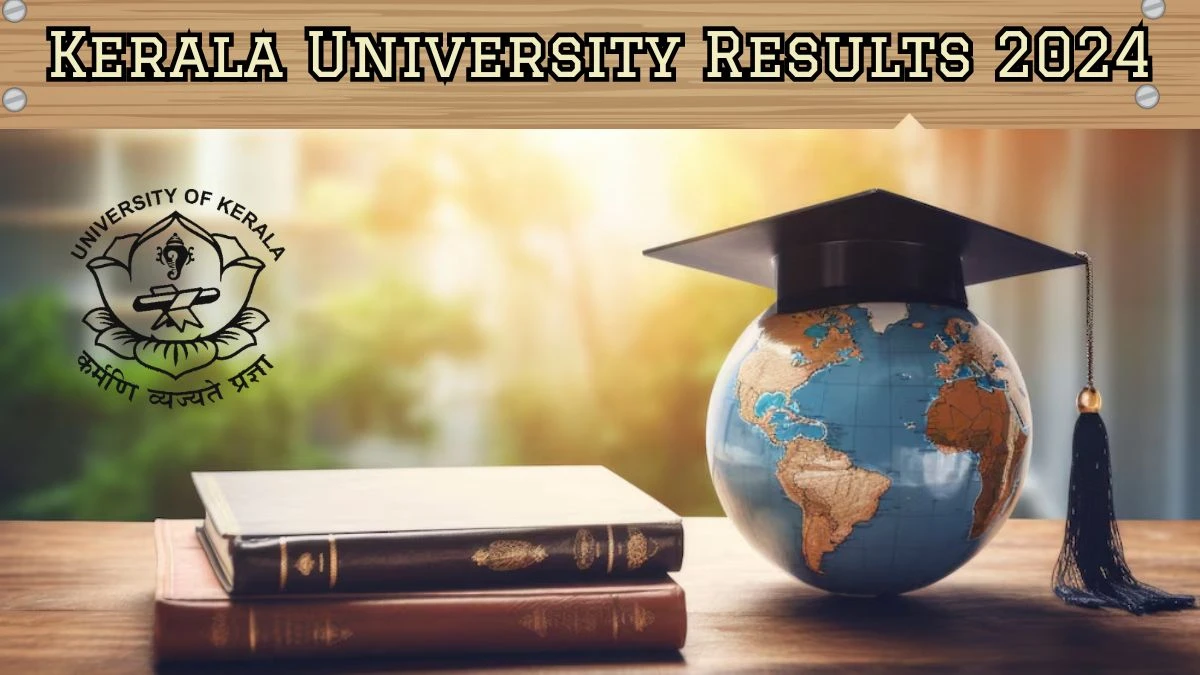 Kerala University Results 2024 (Out) at keralauniversity.ac.in Check 2nd Sem PG Deg Result 2024