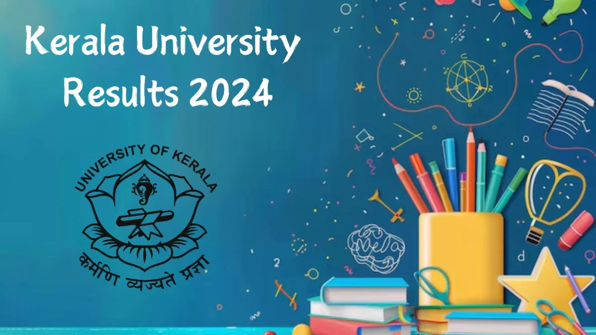 Kerala University Results 2024 (Released) at keralauniversity.ac.in Check 1st & 2nd Year B.Com Exam Result 2024