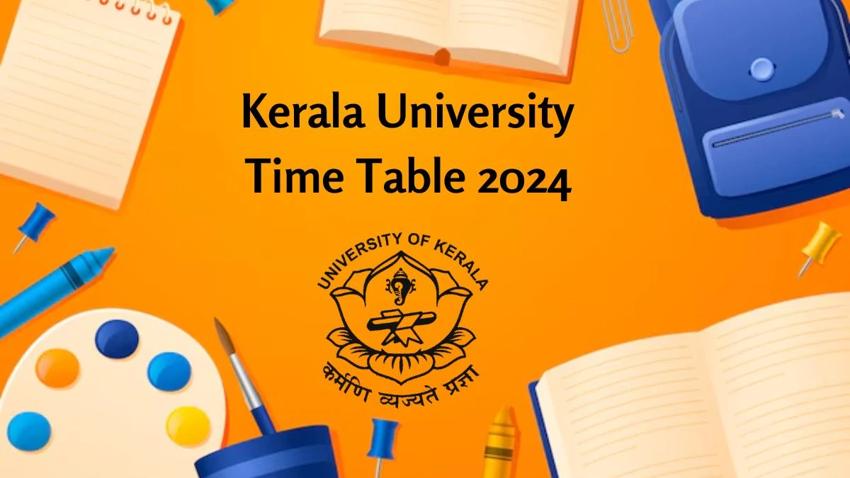 Kerala University Time Table 2024 (Released) at keralauniversity.ac.in 3rd Sem B.VOC Updates Here