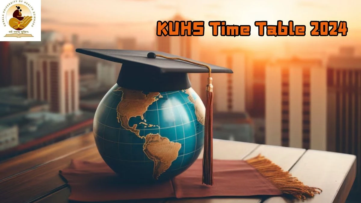 KUHS Time Table 2024 (Released) at kuhs.ac.in PDF Download Here