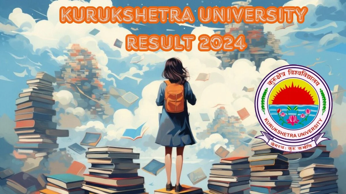 Kurukshetra University Result 2024 (Announced) at kuk.ac.in Download PDF Here