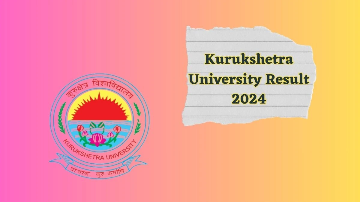 Kurukshetra University Result 2024 (Declared) at kuk.ac.in Check Master of Education (M.ed) - I Sem. Result 2024