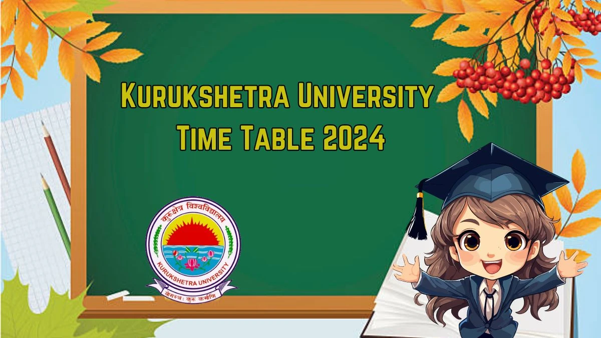 Kurukshetra University Time Table 2024 (Out) at kuk.ac.in Check and PDF Updates Here