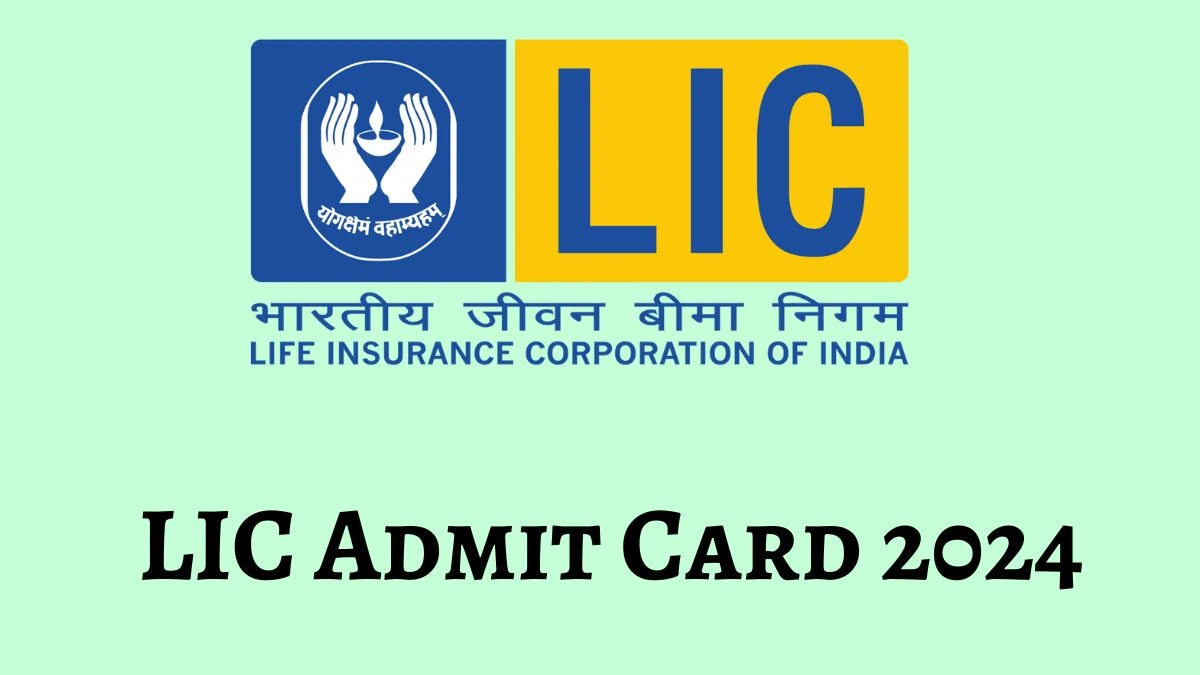 LIC Admit Card 2024 will be announced at licindia.in Check Assistant Administrative Officers Hall Ticket, Exam Date here - 05 June 2024