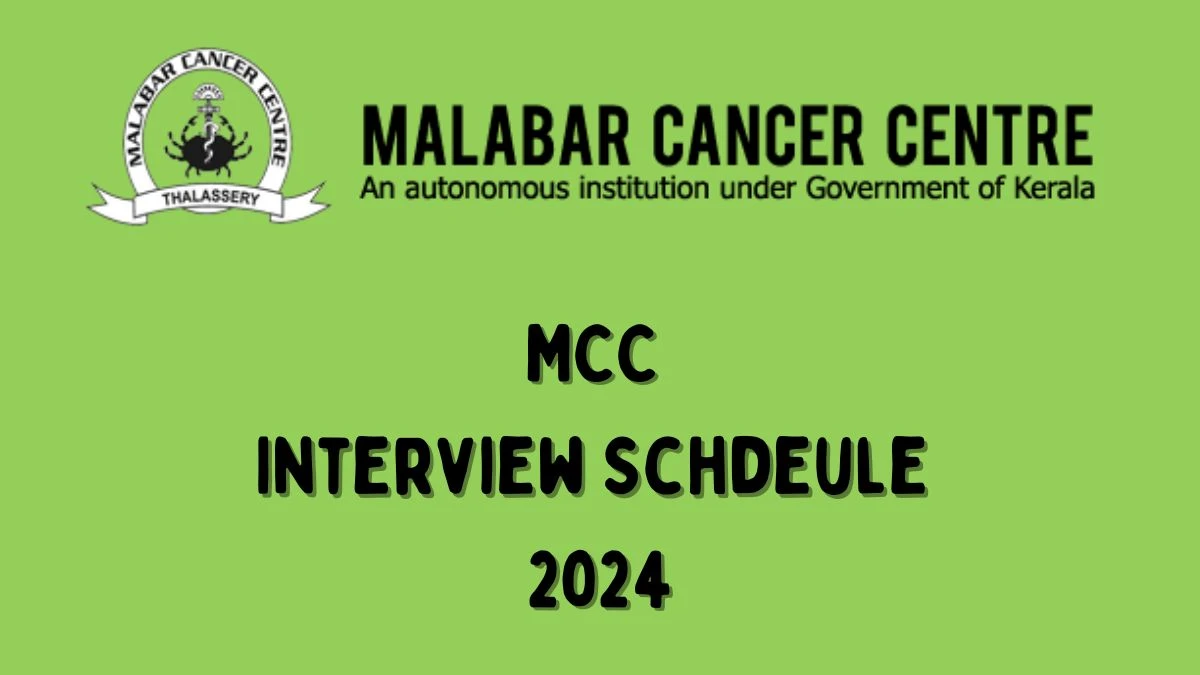 MCC Interview Schedule 2024 (out) Check 24-06-2024 for Resident Social Worker Assistant and Other Posts Posts at mcc.kerala.gov.in - 17 June 2024