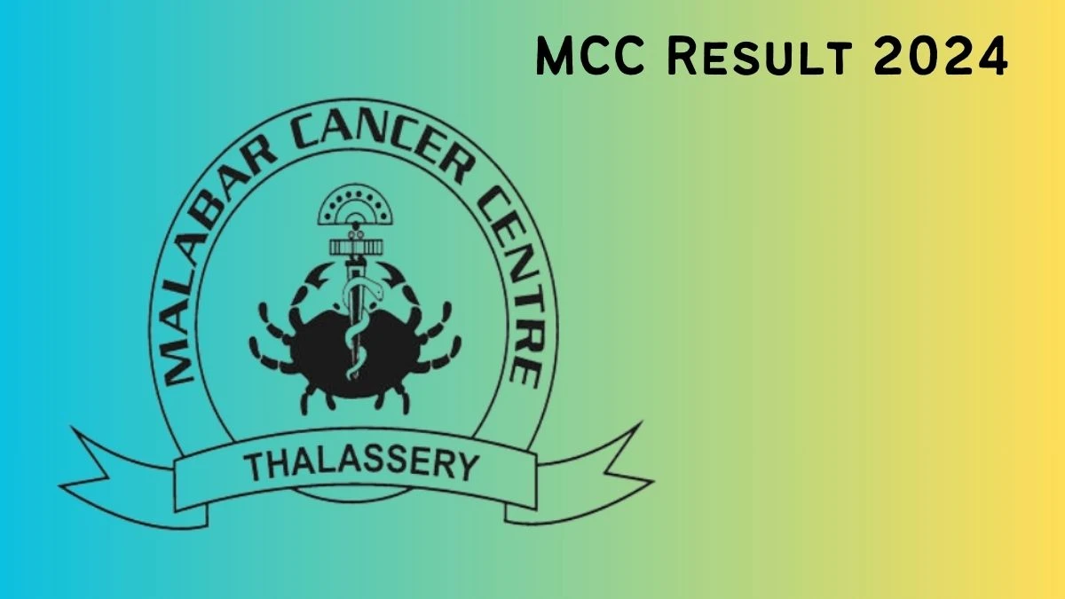 MCC Staff Nurse Result 2024 Announced Download MCC Result at mcc.kerala.gov.in - 19 June 2024