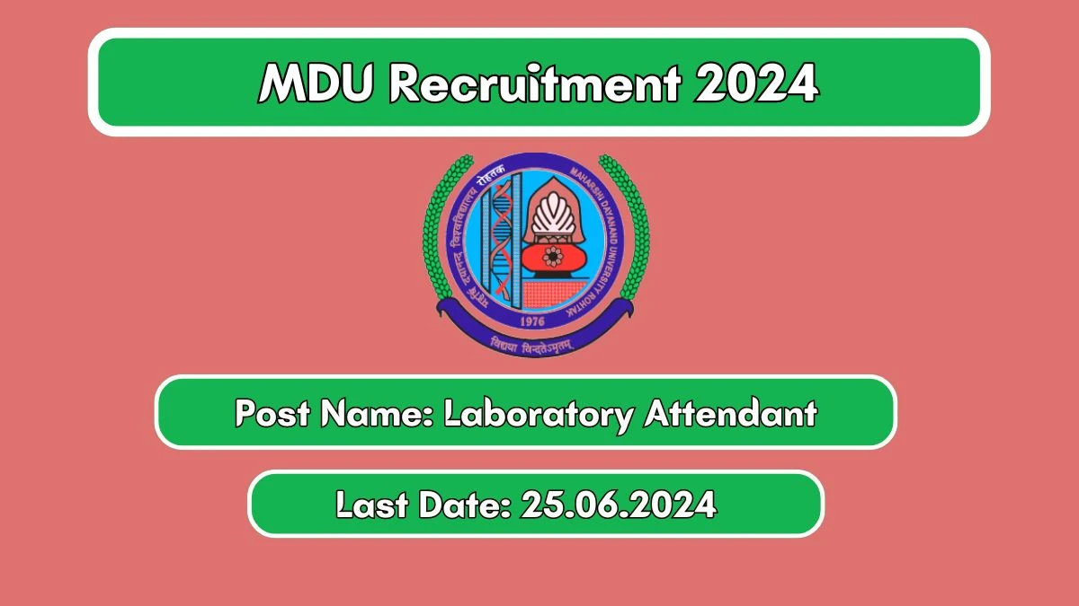 MDU Recruitment 2024 - Latest Laboratory Attendant Vacancies on 21 June 2024