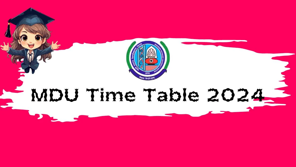 MDU Time Table 2024 (Declared) at mdu.ac.in Download MDU Date Sheet Here