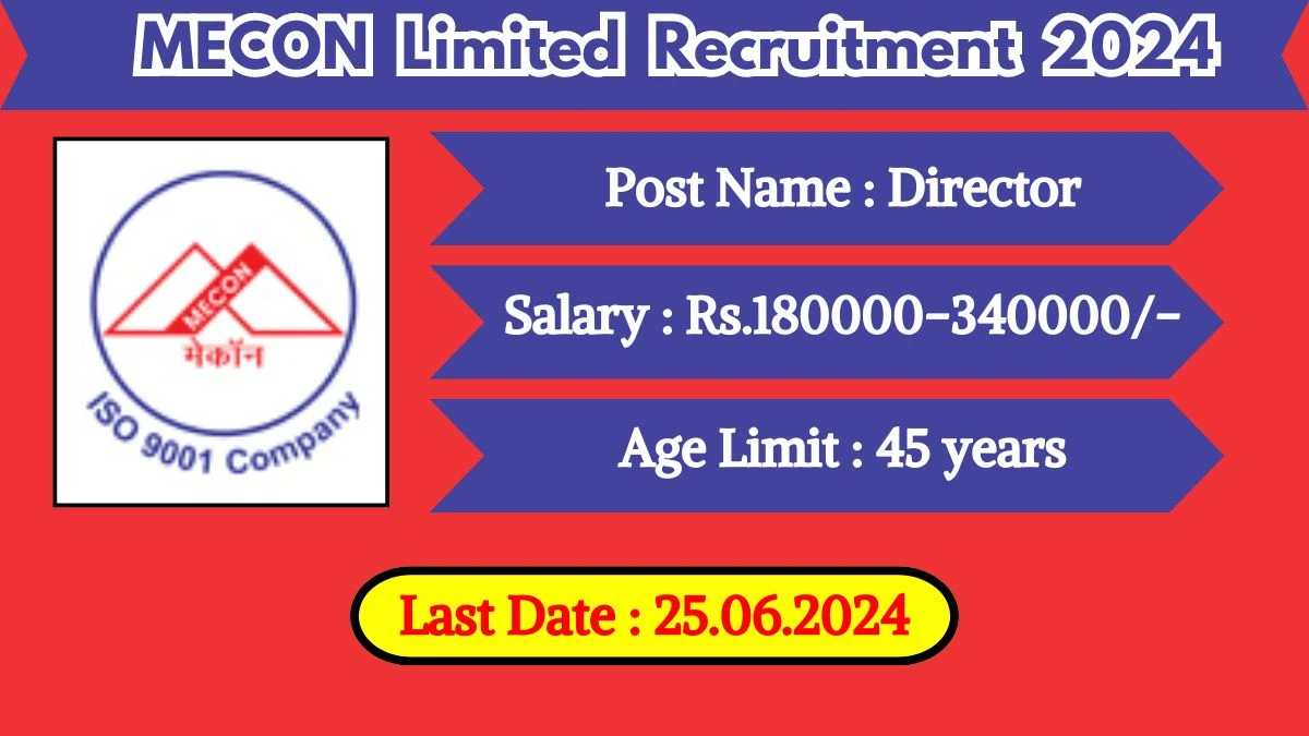 MECON Limited Recruitment 2024 - Latest Director Vacancies on 30 May 2024